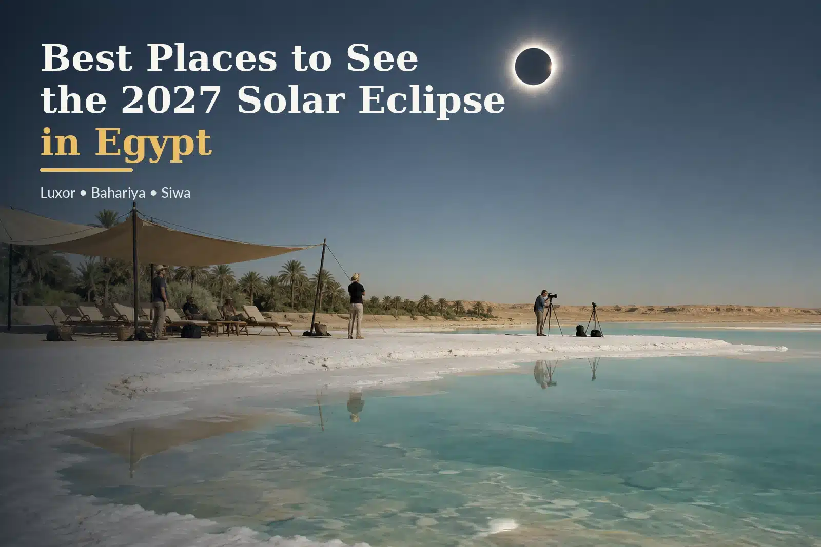 Private total solar eclipse viewing field beside the salt landscape of Siwa Oasis Egypt