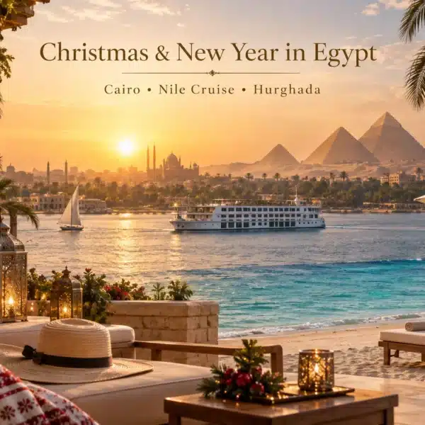 10-Day Egypt Christmas & New Year Tour 2026/27 – Cairo, Nile Cruise & Hurghada